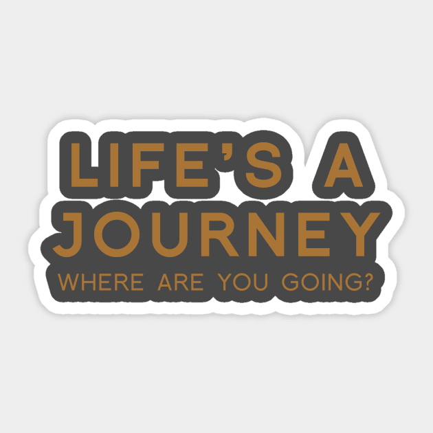 Life's a Journey Sticker by calebfaires